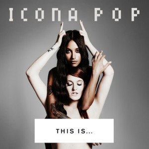 this is icona pop album cover
