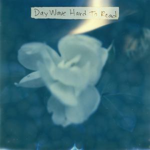 day-wave-hard-to-read