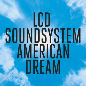 LCD-Soundsystem-American-Dream-1503672945